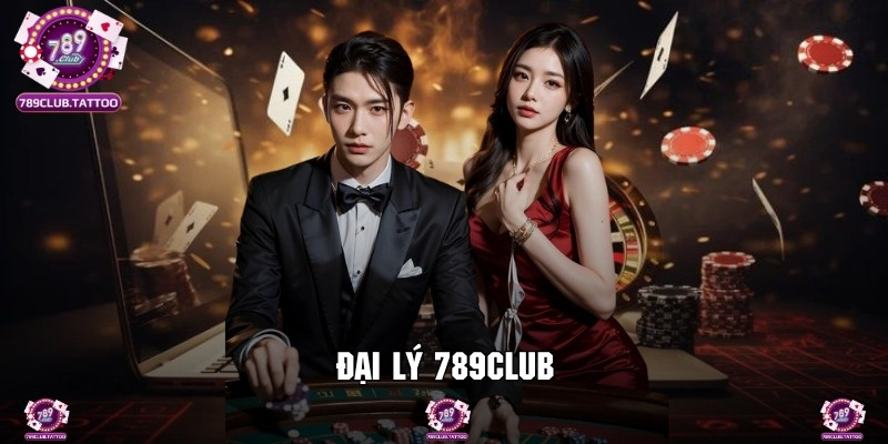 Đại Lý 789Club - Hợp Tác Quảng Bá Thương Hiệu Nhận Hoa Hồng