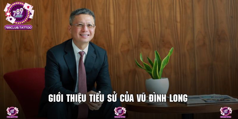 Tiểu sử chi tiết về nhà sáng lập Đình Long